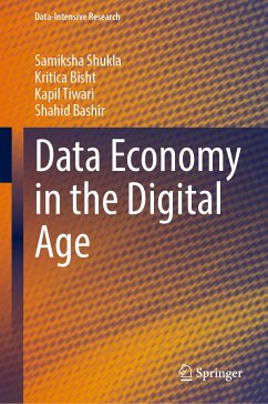 Data Economy in the Digital Age (eBook, PDF) - Shukla, Samiksha; Bisht, Kritica; Tiwari, Kapil; Bashir, Shahid