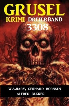 Gruselkrimi Dreierband 3308 (eBook, ePUB) - Hary, W. A.; Bekker, Alfred; Börnsen, Gerhard