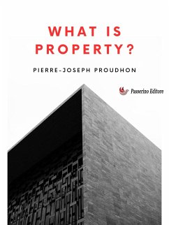 What Is Property? (eBook, ePUB) - Proudhon, Pierre-Joseph