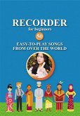 Recorder for Beginners. 50 Easy-to-Play Songs from Over the World (eBook, ePUB)