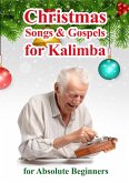 Christmas Songs and Gospels for Kalimba. For Absolute Beginners (eBook, ePUB)