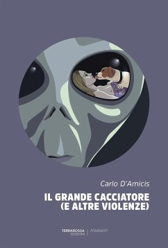 Il grande cacciatore (e altre violenze) (eBook, ePUB) - D'Amicis, Carlo