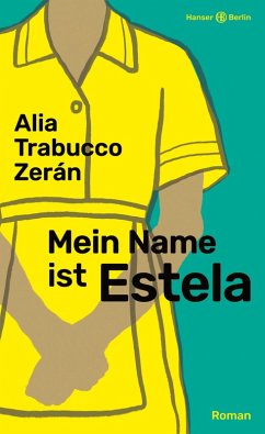 Mein Name ist Estela (eBook, ePUB) - Trabucco Zerán, Alia