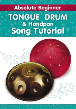 Absolute Beginner. Tongue Drum and Handpan Song Tutorial: Kids Songs (eBook, ePUB) - Winter, Helen