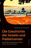 Die Geschichte der Israelis und Palästinenser (eBook, ePUB)
