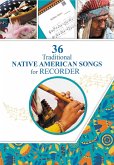 36 Traditional Native American Songs for Recorder: Play by Letter (fixed-layout eBook, ePUB)