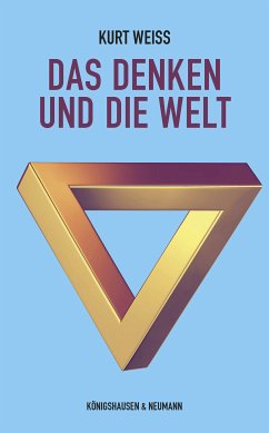 Das Denken und die Welt (eBook, PDF) - Weiss, Kurt