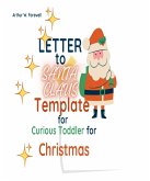 Letter to Santa Claus Template For Curious Toddler For Christmas (eBook, ePUB)