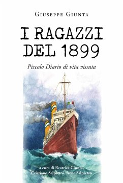 I ragazzi del 1899 (eBook, ePUB) - Giunta, Giuseppe; Salpietro, Cristiano; Salpietro, Irene; cura di Beatrice Giunta, a