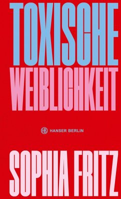 Toxische Weiblichkeit (eBook, ePUB) - Fritz, Sophia
