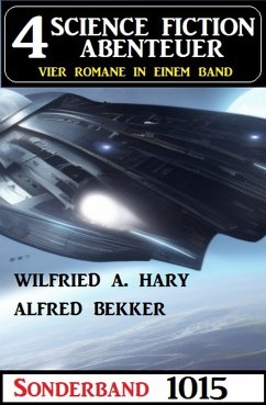 4 Science Fiction Abenteuer Sonderband 1015 (eBook, ePUB) - Hary, Wilfried A.; Bekker, Alfred