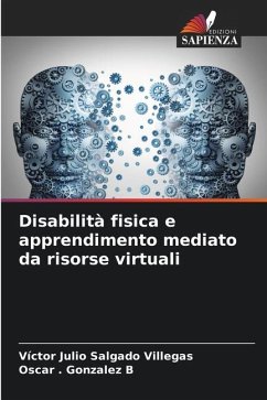 Disabilità fisica e apprendimento mediato da risorse virtuali - Salgado Villegas, Víctor Julio;Gonzalez B, Oscar .