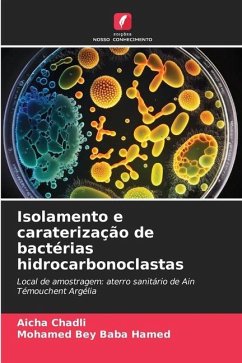 Isolamento e caraterização de bactérias hidrocarbonoclastas - Chadli, Aicha;Baba Hamed, Mohamed Bey