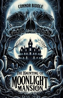 The Haunting of Moonlight Mansion - Biddle, Connor