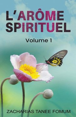 L'arôme Spirituel (Volume un) - Fomum, Zacharias Tanee