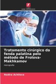 Tratamento cirúrgico da fenda palatina pelo método de Frolova-Makhkamov