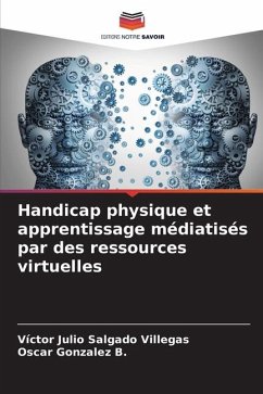 Handicap physique et apprentissage médiatisés par des ressources virtuelles - Salgado Villegas, Víctor Julio;Gonzalez B., Oscar