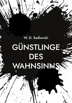 Günstlinge des Wahnsinns - Sadlowski, W. D.