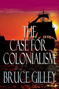 The Case for Colonialism - Gilley, Bruce