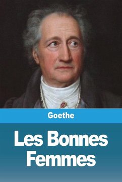 Les Bonnes Femmes - Goethe, Johann Wolfgang von