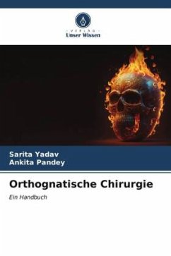 Orthognatische Chirurgie - Yadav, Sarita;Pandey, Ankita