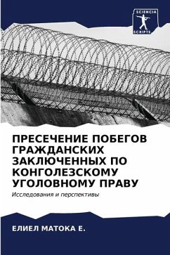 PRESEChENIE POBEGOV GRAZhDANSKIH ZAKLJuChENNYH PO KONGOLEZSKOMU UGOLOVNOMU PRAVU - MATOKA E., ELIEL