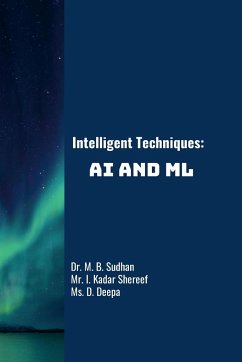 Intelligent Techniques - M. B., Sudhan; I, Kadar Shereef; D, Deepa