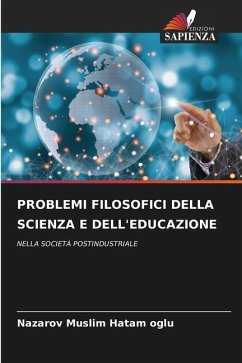 PROBLEMI FILOSOFICI DELLA SCIENZA E DELL'EDUCAZIONE - Muslim Hatam oglu, Nazarov