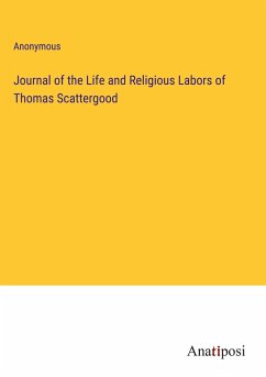 Journal of the Life and Religious Labors of Thomas Scattergood - Anonymous