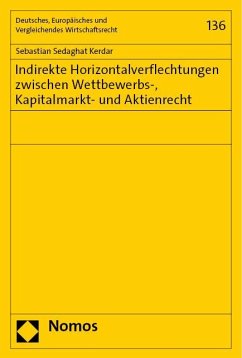 Indirekte Horizontalverflechtungen zwischen Wettbewerbs-, Kapitalmarkt- und Aktienrecht - Sedaghat Kerdar, Sebastian