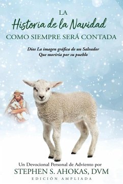 La Historia De La Navidad Como Siempre Será Contada - Ahokas, Stephen S.