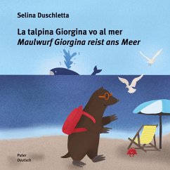 La talpina Giorgina vo al mer / Maulwurf Giorgina reist ans Meer - Duschletta, Selina