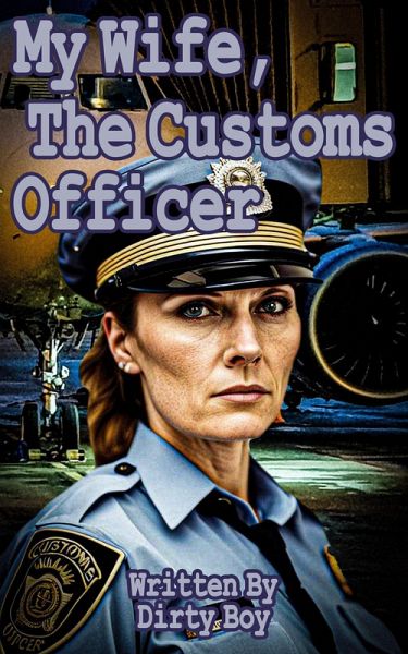 My Wife, The Customs Officer (Women In Uniform, #5) (eBook, ePUB)