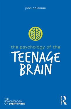 The Psychology of the Teenage Brain (eBook, ePUB) - Coleman, John