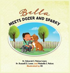 Bella Meets Dozer and Sparky - Lowe, Russell S.; Matos, Miabella E.; Matos-Lowe, Deborah E.