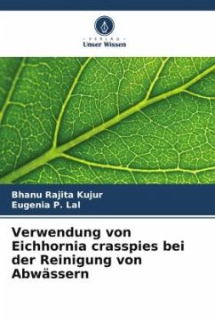 Verwendung von Eichhornia crasspies bei der Reinigung von Abwässern - Kujur, Bhanu Rajita;Lal, Eugenia P.