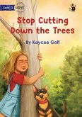 Stop Cutting Down the Trees - Our Yarning