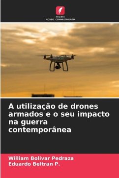 A utilização de drones armados e o seu impacto na guerra contemporânea - Bolívar Pedraza, William;Beltran P., Eduardo