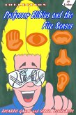 Professor Elibius and the 5 senses (eBook, ePUB)