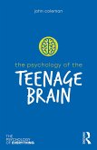 The Psychology of the Teenage Brain (eBook, PDF)