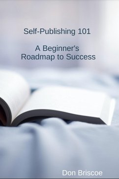 Self-Publishing 101: A Beginner's Roadmap to Success (eBook, ePUB) - Briscoe, Don