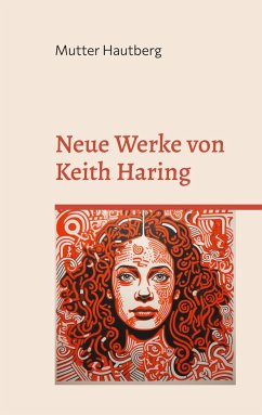 Neue Werke von Keith Haring - Hautberg, Mutter