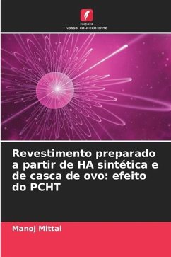 Revestimento preparado a partir de HA sintética e de casca de ovo: efeito do PCHT - Mittal, Manoj