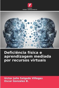 Deficiência física e aprendizagem mediada por recursos virtuais - Salgado Villegas, Víctor Julio;Gonzalez B., Oscar