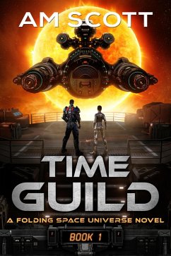 Time Guild 1 (Folding Space Series, #8) (eBook, ePUB) - Scott, Am