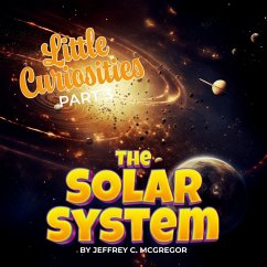 Little Curiosities(Part 3): The Solar System (eBook, ePUB) - Mcgregor, Jeffrey C.