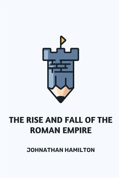 The Rise and Fall of the Roman Empire - Hamilton, Johnathan