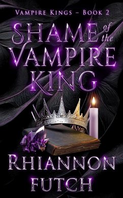 Shame of the Vampire King - Futch, Rhiannon