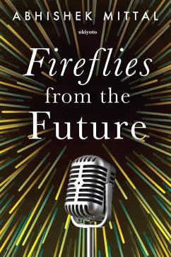 Fireflies from the Future - Abhishek Mittal