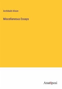 Miscellaneous Essays - Alison, Archibald